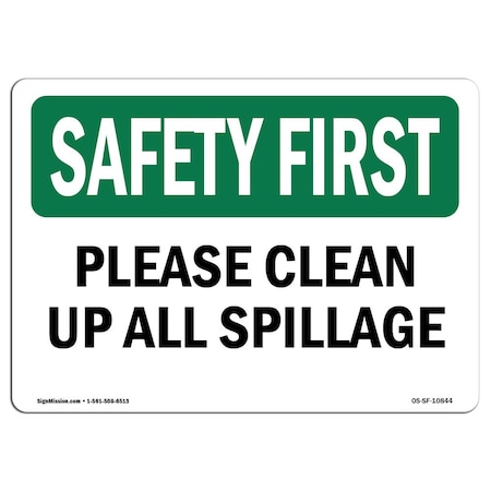 Signmission OSHA SAFETY FIRST Sign, Please Clean Up All Spillage, 10in X 7in Aluminum, 7" W, 10" L, Landscape OS-SF-A-710-L-10844